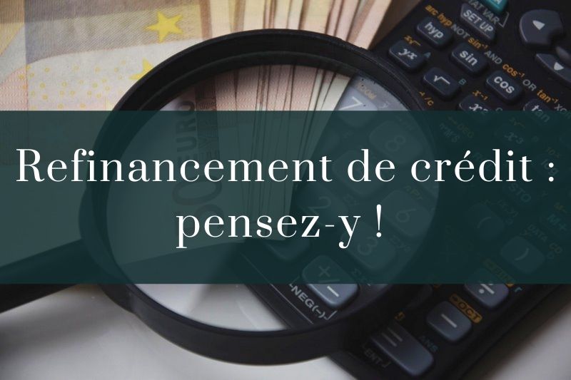 Refinancement de crédits : c’est le moment !