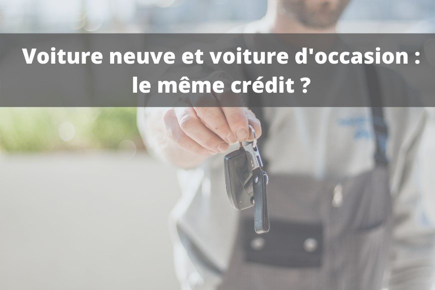 Crédit auto : quelle différence entre une voiture neuve et une d’occasion ?