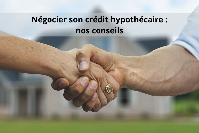 Prêt hypothécaire : nos conseils pour un crédit avantageux