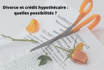 Que faire de mon crédit hypothécaire en cas de divorce ?