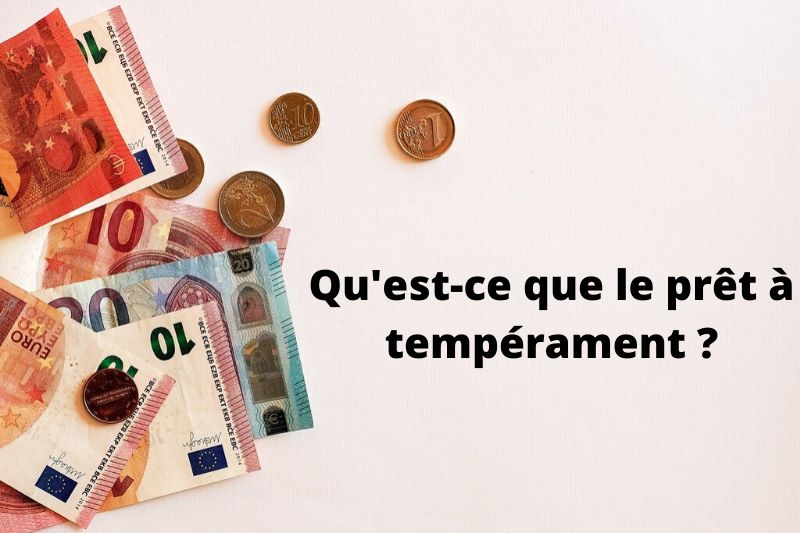 Qu'est-ce que le prêt à tempérament ?