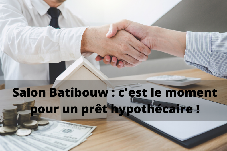 Prêt hypothécaire pendant Batibouw : le moment idéal