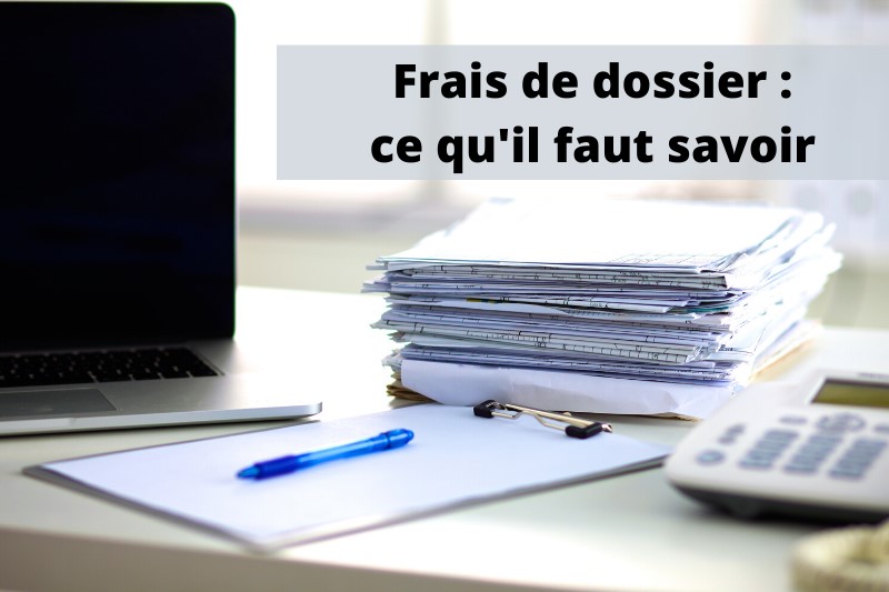 Les frais de dossier pour un prêt hypothécaire